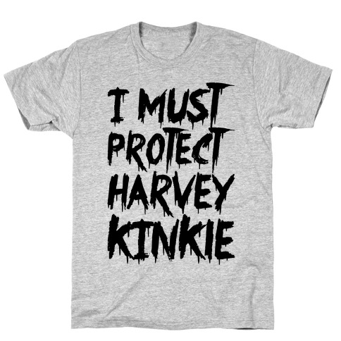 I Must Protect Harvey Kinkle Parody T-Shirt