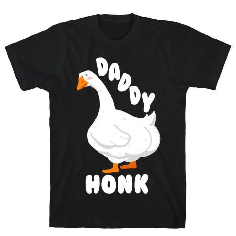 Daddy Honk Goose T-Shirt