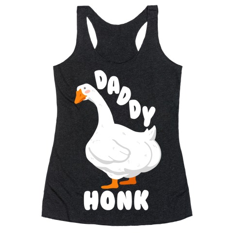 Daddy Honk Goose Racerback Tank Top