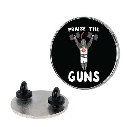 Praise the Guns - Dark Souls Pin