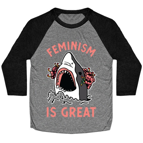 Feminism is Great Shark Baseball Tee