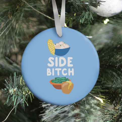 Side Bitch Ornament