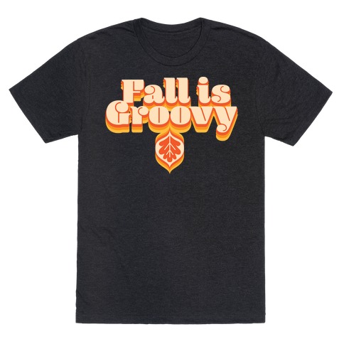 Fall Is Groovy T-Shirt