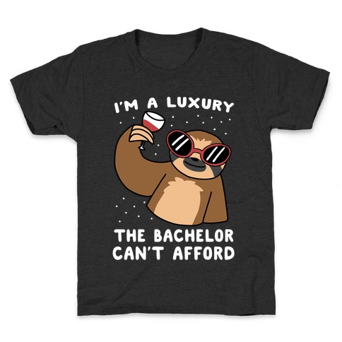 I'm a Luxury the Bachelor Can't Afford Kids T-Shirt
