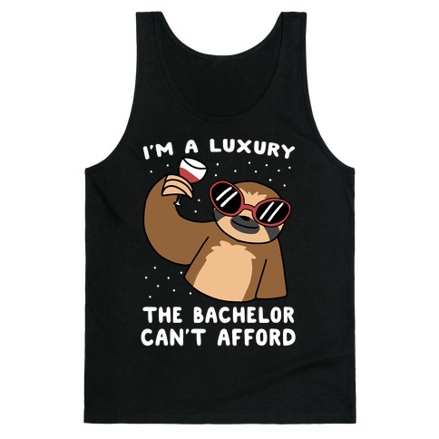 I'm a Luxury the Bachelor Can't Afford Tank Top
