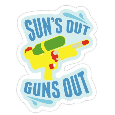 Suns Out, Guns Out Die Cut Sticker