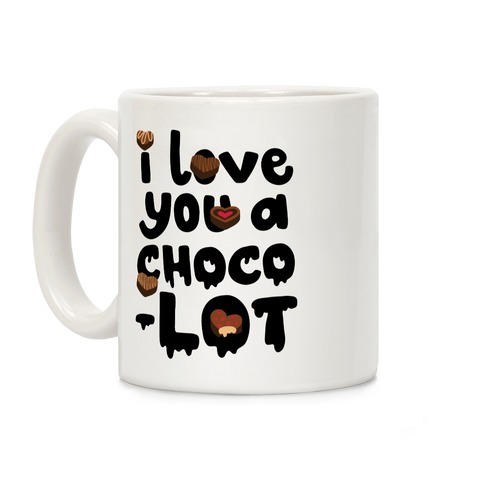 I Love You A Choco-LOT Coffee Mug
