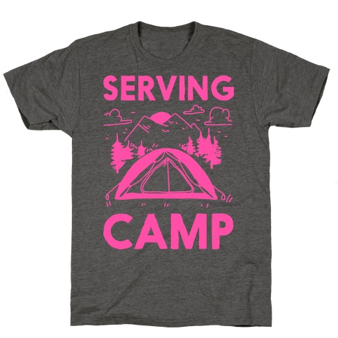 Serving CAMP T-Shirt