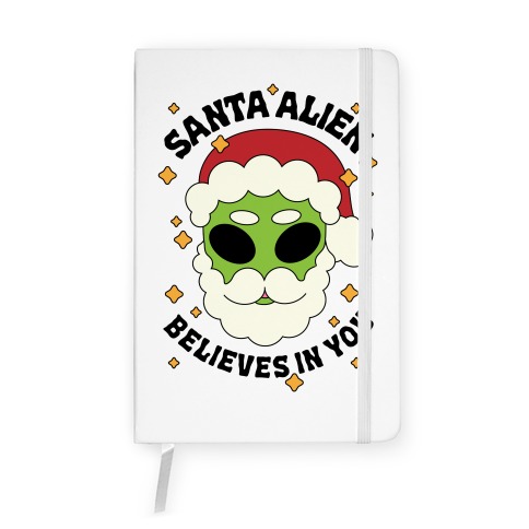 Santa Alien Believes in You Notebook