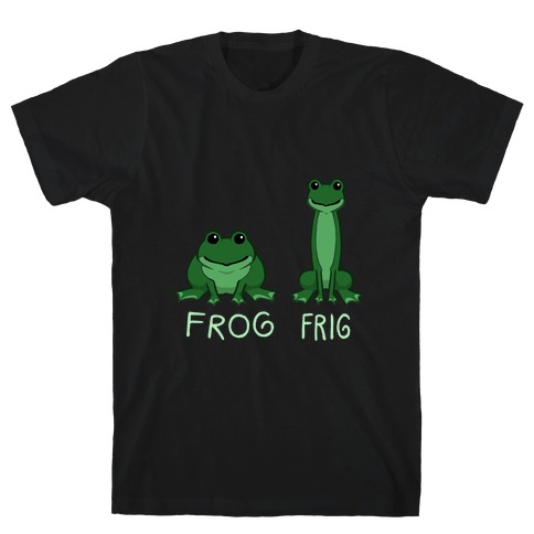 Frog, Frig T-Shirt