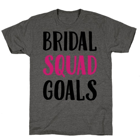Bridal Squad Goals T-Shirt