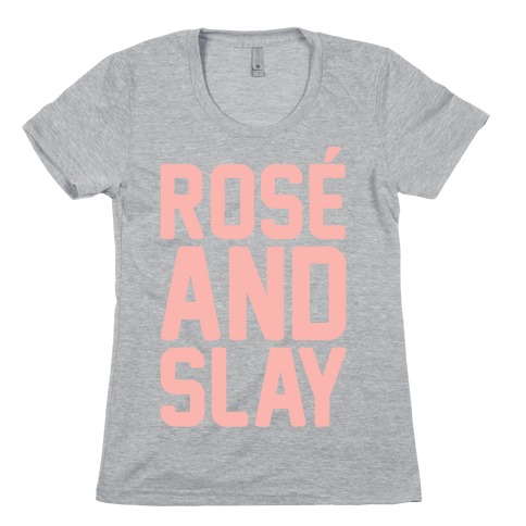 Rose' And Slay Womens T-Shirt