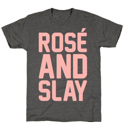 Rose' And Slay T-Shirt
