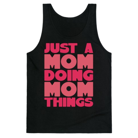 Just A Mom Doing Mom Things Tank Top