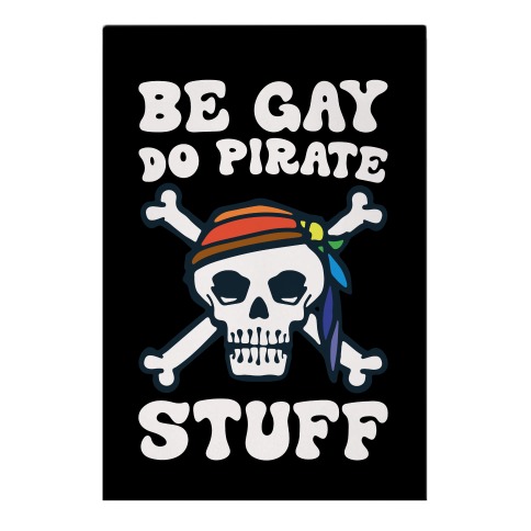 Be Gay Do Pirate Stuff Garden Flag