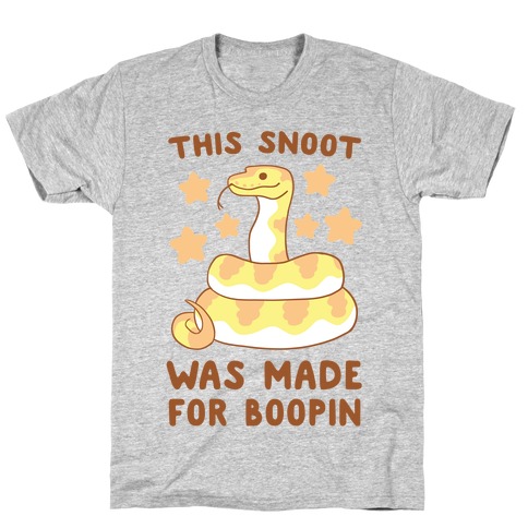 This Snoot Was Made for Boopin T-Shirt