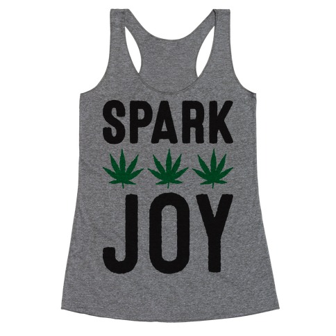 Spark Joy Weed Racerback Tank Top