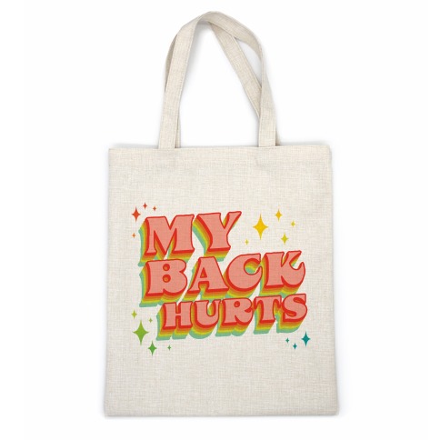My Back Hurts Casual Tote