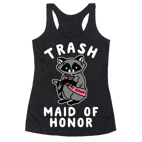 Trash Maid of Honor Raccoon Bachelorette Party Racerback Tank Top