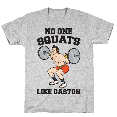 No One Squats Like Gaston Parody T-Shirt