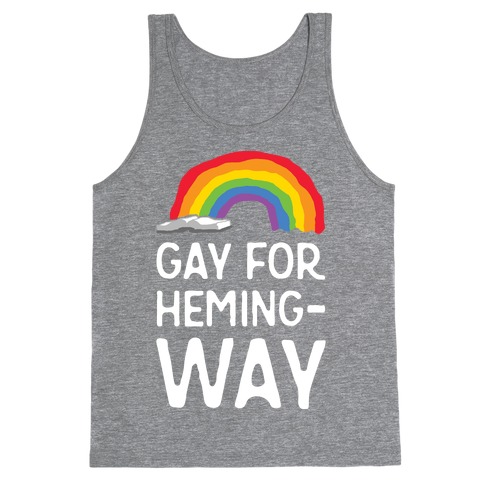 Gay For Hemingway Tank Top