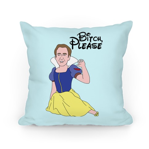 Bitch, Please (Nick Cage Princess) Pillow