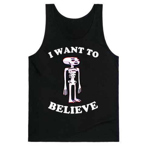 I Want To Believe  Tank Top