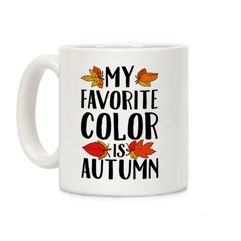 My Favorite Color is Autumn Coffee Mug