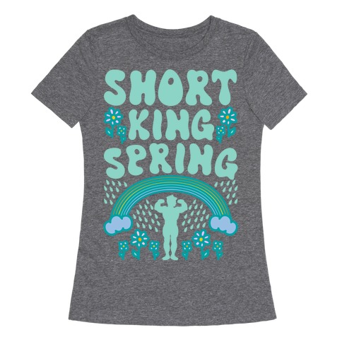 Short King Spring Womens T-Shirt