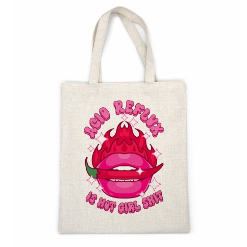 Acid Reflux is Hot Girl Shit Casual Tote