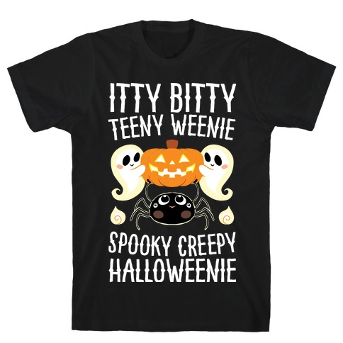 Itty Bitty Teeny Weenie Spooky Creepy Halloweenie T-Shirt