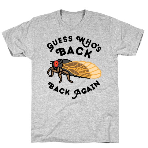 Guess Who's Back Cicada T-Shirt