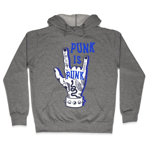 Punk Is Punk Hooded Sweatshirt