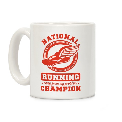 National Running Away From My Problems Champion Coffee Mug