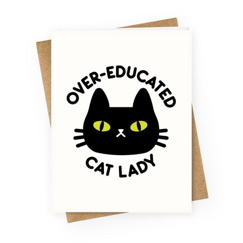 Over-educated Cat Lady Greeting Card