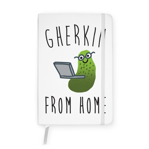 Gherkin From Home Pickle Parody Notebook