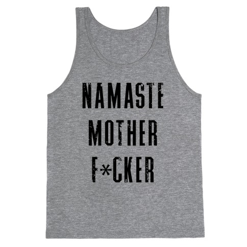 Namaste Mother F*cker Tank Top