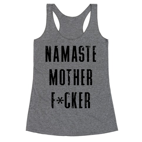 Namaste Mother F*cker Racerback Tank Top