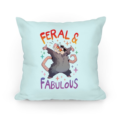 Feral And Fabulous Pillow
