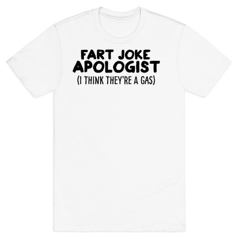 Fart Joke Apologist T-Shirt