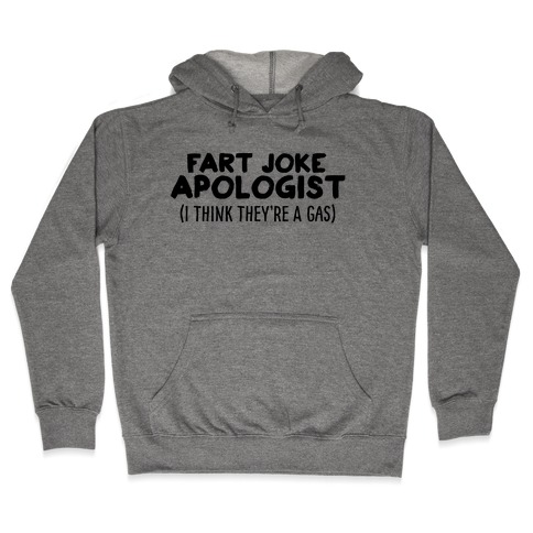 Fart Joke Apologist Hooded Sweatshirt
