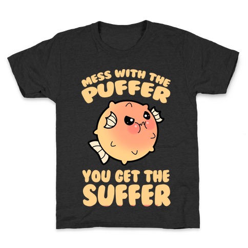 Mess With The Puffer You Get The Suffer Kids T-Shirt