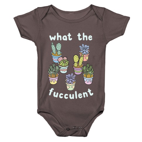 What The Fucculent Baby One-Piece