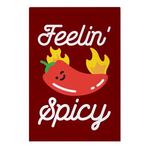 Feelin' Spicy Hot Chili Pepper Garden Flag