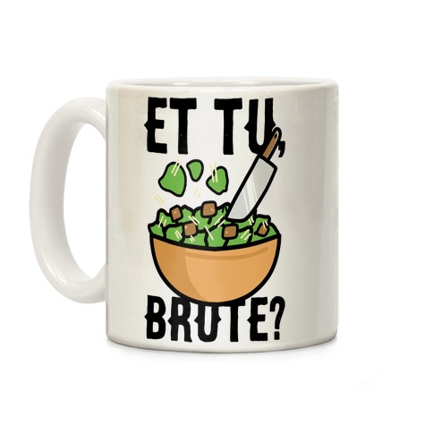 Et Tu, Brute? Coffee Mug