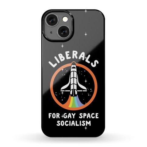 Liberals For Gay Space Socialism Phone Case