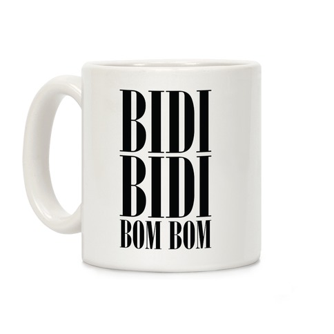 Bidi Bidi Bom Bom Coffee Mug