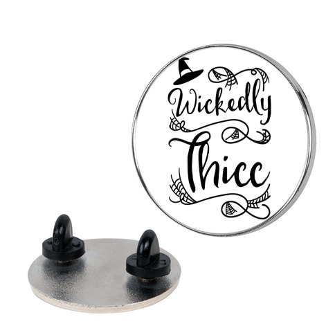 Wickedly Thicc Pin