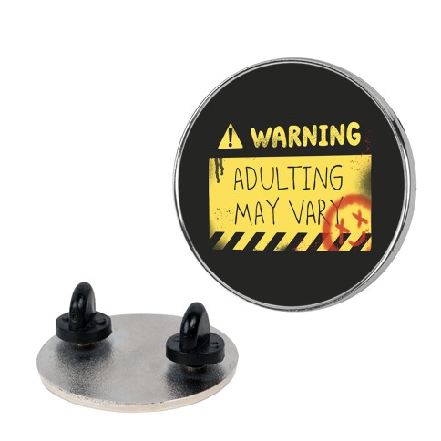 Warning Adulting May Vary Pin