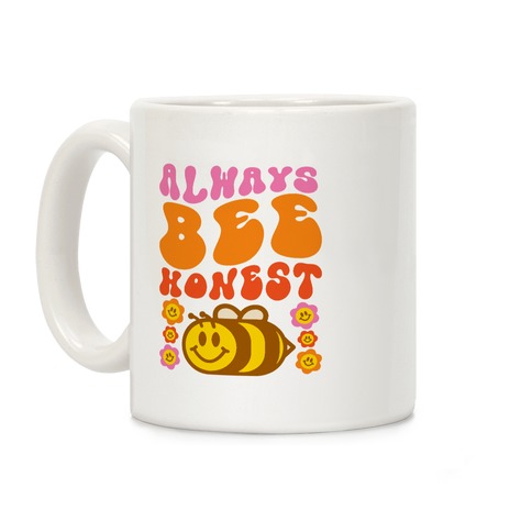 Always Bee Honest Coffee Mug